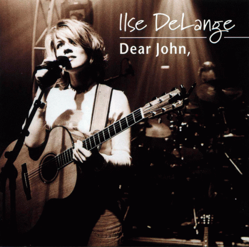 John Hiatt : Dear John, (A Live Tribute to John Hiatt by ILSE DELANGE)